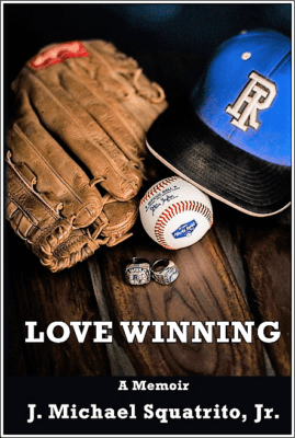 Baseball Memoir Love Winning by MSBL Veteran Mike Squatrito